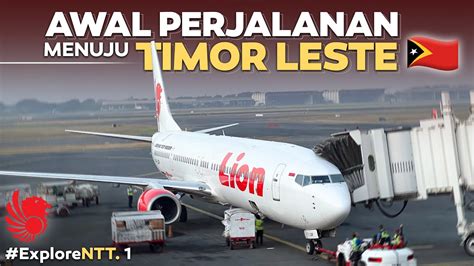 Eps 1 Awal Perjalanan Menuju Ke Timor Leste Surabaya Kupang Naik