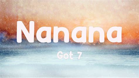 Nanana Got 7 Lyrics Video YouTube