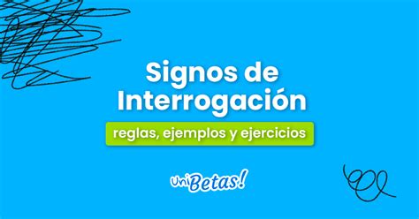 Signos De Interrogación Reglas Ejemplos Y Ejercicios Resueltos