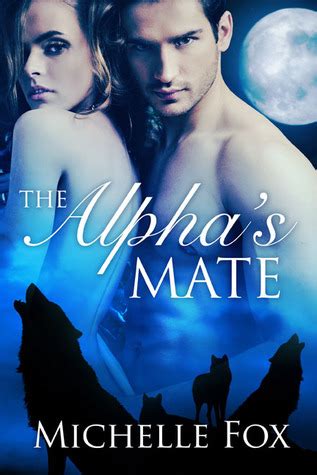 The Alpha S Mate Huntsville Pack 1 By Michelle Fox Goodreads