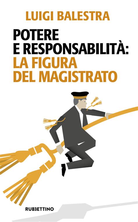 Potere E Responsabilit La Figura Del Magistrato Rubbettino Editore