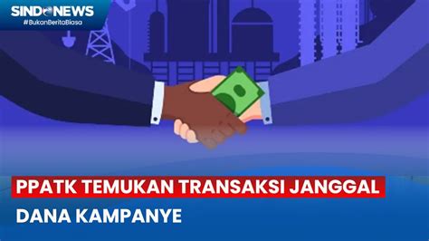 Ppatk Temukan Transaksi Janggal Dana Kampanye Bawaslu Ingatkan Peserta