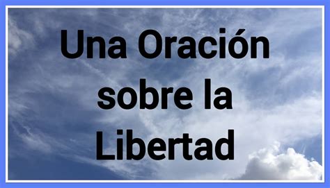 Cantos Y Oraciones Oración Sobre La Libertad 🙏🏻