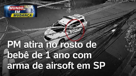 PM atira no rosto de bebê de 1 ano arma de airsoft em SP YouTube