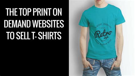 The Top Print On Demand Websites To Sell T Shirts And Other