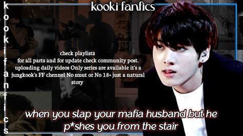 Bonus Jungkook Ff When You Slap Your Mafia Husband But He P