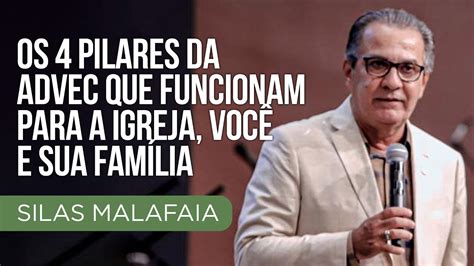 Pastor Silas Malafaia Os 4 Pilares Da ADVEC Que Funcionam Para A