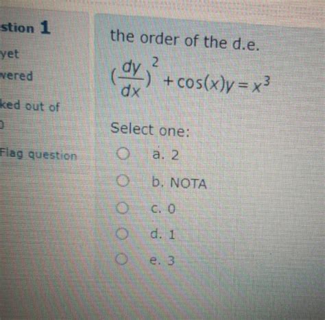 Solved stion 1 the order of the d e yet wered 2 ду Chegg