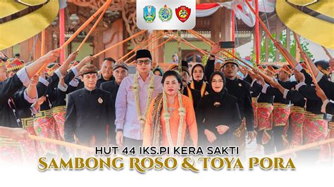 Sambung Roso Toya Pora I Hut Iks Pi Kera Sakti Ke Th Youtube