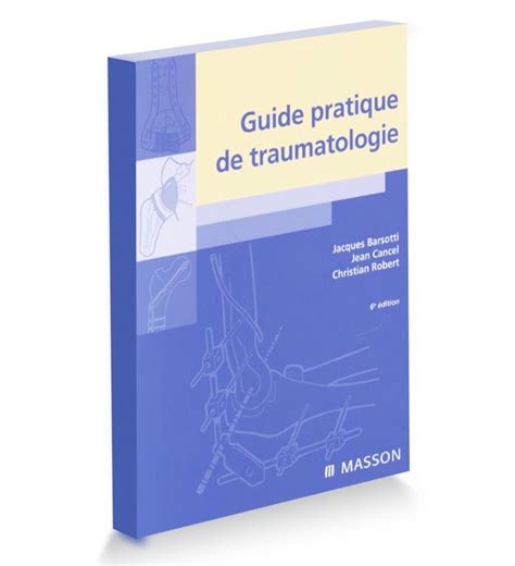 Guide Pratique De Traumatologie