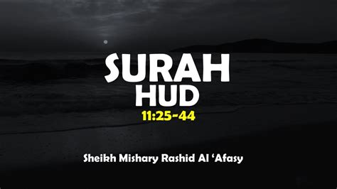 Surah Hud 11 25 44 Sheikh Mishary Rashid Al Afasy