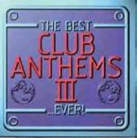 The Best Club Anthems Ever III Amazon Co Uk CDs Vinyl