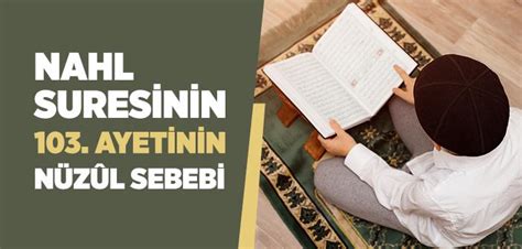 Nahl Suresi 103 Ayet Nasıl Nazil Oldu İslam ve İhsan