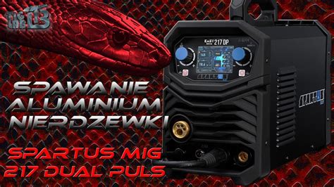 SPARTUS EASYMIG 217 DUAL PULS SPAWANIE ALUMINIUM I STALI NIERDZEWNEJ