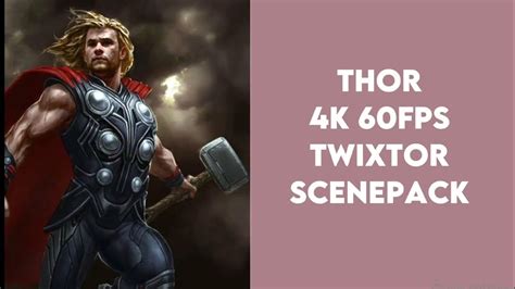 4K HDR 60 Fps Mcu Thor Twixtor Scenepack YouTube