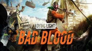 Free Dying Light Bad Blood Steam