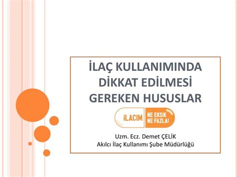 PPT İLAÇ KULLANIMINDA DİKKAT EDİLMESİ GEREKEN HUSUSLAR PowerPoint