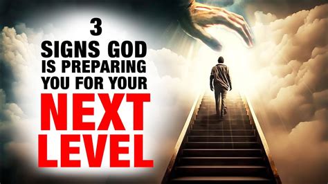 3 Signs God Is Preparing You For Your Next Level Christian Motivation