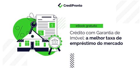 Credipronto Entenda Como Funciona O Cr Dito Garantia De Im Vel Na