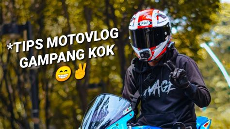 Cara Memulai Vlog Bikin Konten Motovlog Tips Motovlog Youtube