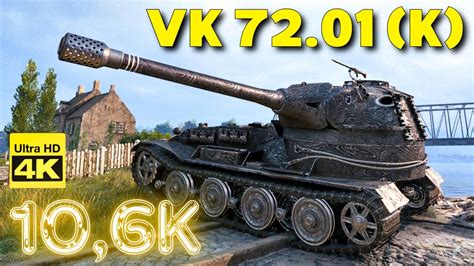 World Of Tanks 4 Kills 10 6k Damage VK 72 01 K 4K Video My