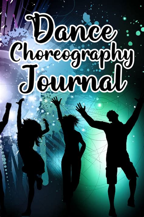 Dance Choreography Journal: A Planner And Notebook For Dance Teachers ...