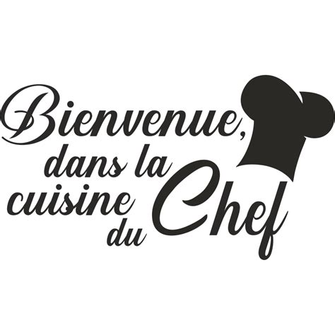 Sticker Citation Bienvenue Dans La Cuisine Du Chef