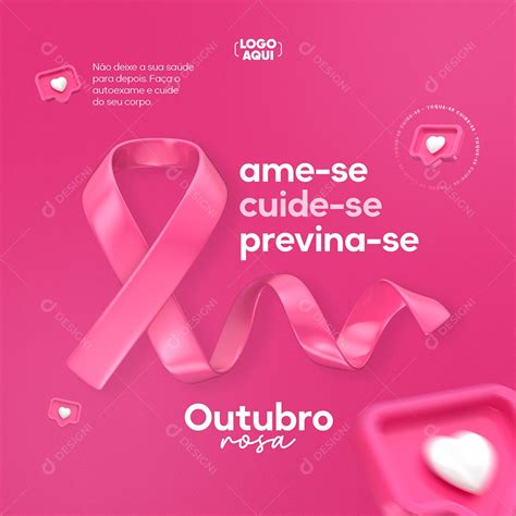 Outubro Rosa Mês de Prevenção Contra o Câncer de Mama Ame se Cuide se