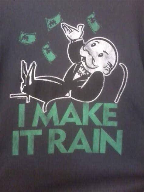 MITTAG Blog: I Make It Rain...Money