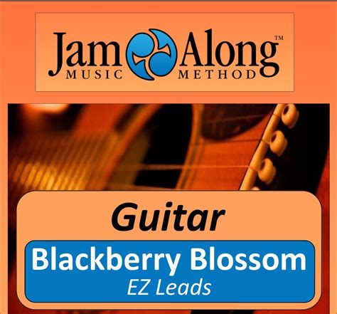 Blackberry Blossom Ez Leads For Guitar Jamalong Music Method