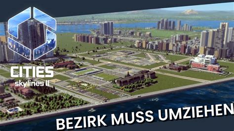 SCHWARZENKREUZEN Neu Ein Bezirk Muss Umziehen Cities Skylines 2