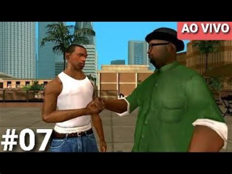 ZERANDO GTA 07 GTA SAN ANDREAS AO VIVO PT BR YouTube