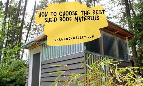 How To Choose The Best Shed Roof Materials | GARDENS NURSERY