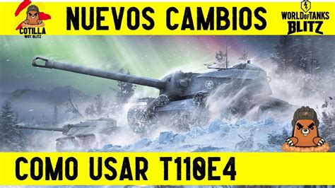 Como usar T110E4 WoT Blitz Español Actualización 9 3 Nuevos cambios