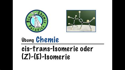 Bung Chemie Cis Trans Isomerie Oder Z E Isomerie Youtube