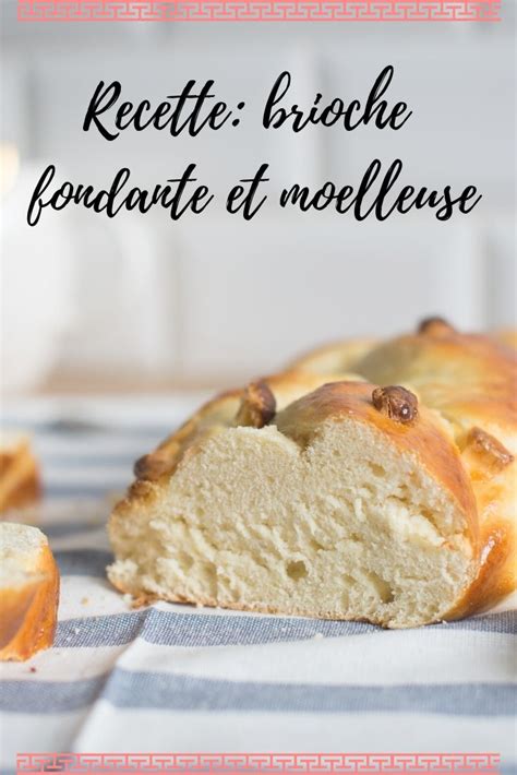 Recette Deux Recettes Pour Une Brioche Facile Fondante Et Moelleuse