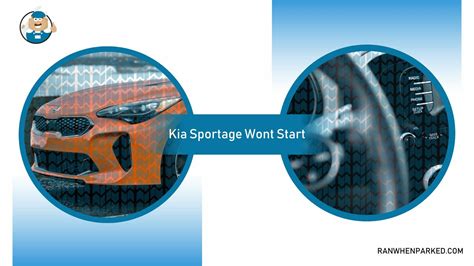 Kia Sportage Wont Start Possible Causes And Quick Fixes Ran When