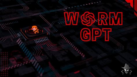 The Incredible World Of Worm Gpt Unveiling Its Limitless Potential In