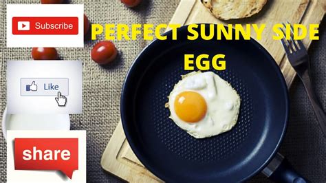 How To Make The Perfect Sunny Side Egg Youtube