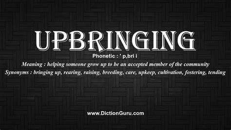 How To Pronounce Upbringing With Meaning Phonetic Synonyms And