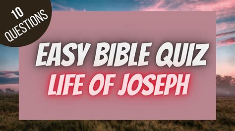 Life Of Joseph Easy Bible Quiz Bible Quiz Thejesusculture