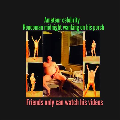 Roncomans Midnight Wanking On Porch 8 Nude Pics XHamster