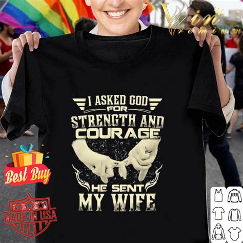 Anchor I Asked God For Strength And Courage He Sent My Wife Shirt