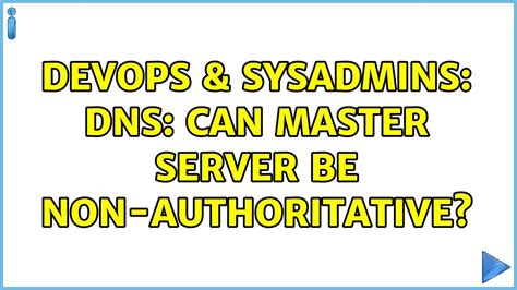 Devops Sysadmins Dns Can Master Server Be Non Authoritative