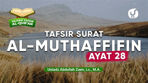 Kajian Tafsir Al Quran Tafsir Surat Al Muthaffifin Ayat Ustadz