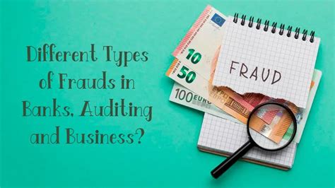 Different Types Of Frauds In Banks Auditing And Business World Informs