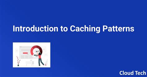 Introduction to Caching Patterns