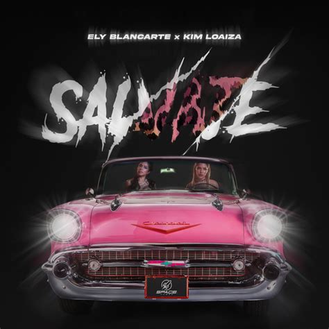 Salvaje M Sica Y Letra De Kim Loaiza Ely Blancarte Spotify