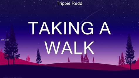 Trippie Redd ~ Taking A Walk Lyrics Youtube