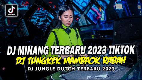 Dj Pargoy Terbaru 2023 Dj Minang Tungkek Mambaok Rabah Jungle Dutch Full Bass 2023 Youtube